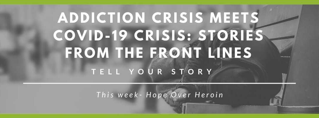 Stories from the Front Lines: Hope Over Heroin